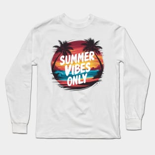 Summer Vibes Only Long Sleeve T-Shirt